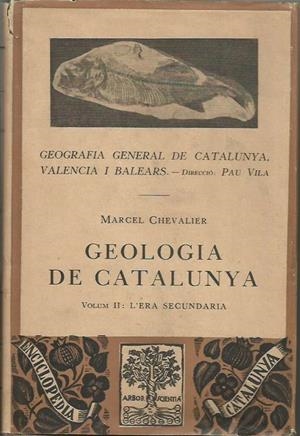 GEOLOGIA DE CATALUNYA. VOLUM II: L'ERA SECUNDÀRIA | B1932 | CHEVALIER, MARCEL | Llibreria La Puça | Llibreria online d'Arsèguel - Comprar llibres en català online - Llibres Andorra i Pirineu