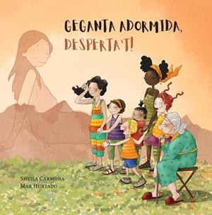 GEGANTA ADORMIDA, DESPERTA'T | 9788412691818 | CARMONA, SHEILA HURTADO, MAR | Llibreria La Puça | Llibreria online d'Arsèguel - Comprar llibres en català online - Llibres Andorra i Pirineu