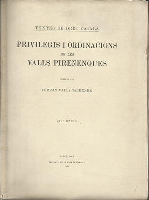 PRIVILEGIS I ORDINACIONS DE LES VALLS PIRINENQUES. 3 VOLUMS | BARCELONA1915 | VALLS TABERNER, FERRAN | Llibreria La Puça | Llibreria online d'Andorra - Comprar llibres en català online - Llibres Andorra i Pirineu