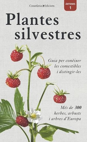 PLANTES SILVESTRES. GUIA PER CONÈIXER LES COMESTIBLES I DISTINGIR-LES | 9788490346860 | BASTGEN, CHRISTA - SCHRÖDER, BERKO - ZORLUTTER, STEFANIE | Llibreria La Puça | Llibreria online d'Arsèguel - Comprar llibres en català online - Llibres Andorra i Pirineu
