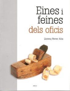 EINES I FEINES DELS OFICIS | 9788418096112 | FERRER ALÒS, LLORENÇ | Llibreria La Puça | Llibreria online d'Arsèguel - Comprar llibres en català online - Llibres Andorra i Pirineu