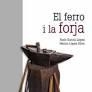 EL FERRO I LA FORJA | 9788418096068 | GARCIA, RUTH - LÓPEZ, HÉCTOR | Llibreria La Puça | Llibreria online d'Arsèguel - Comprar llibres en català online - Llibres Andorra i Pirineu