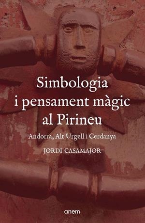 SIMBOLOGIA I PENSAMENT MÀGIC AL PIRINEU | 9788418865442+ | CASAMAJOR, JORDI | Llibreria La Puça | Llibreria online d'Andorra - Comprar llibres en català online - Llibres Andorra i Pirineu