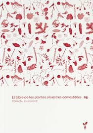 EL LLIBRE DE LES PLANTES SILVESTRES COMESTIBLES 5 | 9788418530128 | Llibreria La Puça | Llibreria online d'Arsèguel - Comprar llibres en català online - Llibres Andorra i Pirineu
