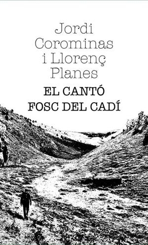 EL CANTÓ FOSC DEL CADÍ | 9791399013634 | COROMINAS, JORDI - PLANES, LLORENÇ | Llibreria La Puça | Llibreria online d'Arsèguel - Comprar llibres en català online - Llibres Andorra i Pirineu