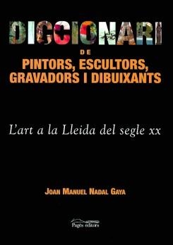 DICCIONARI DE PINTORS,ESCULTORS,GRAVADORS I DIBUIXANTS | 9788479359980 | NADAL GAYA,JOAN MANUEL | Llibreria La Puça | Llibreria online d'Arsèguel - Comprar llibres en català online - Llibres Andorra i Pirineu