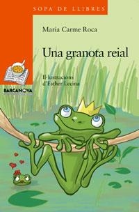 UNA GRANOTA REIAL | 9788448920883 | ROCA,MARIA CARME | Llibreria La Puça | Llibreria online d'Arsèguel - Comprar llibres en català online - Llibres Andorra i Pirineu