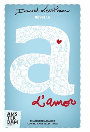 A D'AMOR | 9788492941605 | LEVITHAN,DAVID | Llibreria La Puça | Llibreria online d'Arsèguel - Comprar llibres en català online - Llibres Andorra i Pirineu