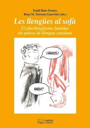 LLENGUES AL SOFA,LES.EL PLURILINGUISME FAMILIAR ALS PAISOS DE LLENGUA CATALANA | 9788499751726 | BOIX-FUSTER,EMILI TORRENS GUERRINI,ROSA (EDS.) | Llibreria La Puça | Llibreria online d'Arsèguel - Comprar llibres en català online - Llibres Andorra i Pirineu