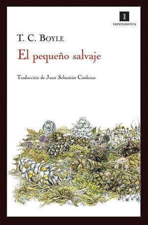 PEQUEÑO SALVAJE,EL | 9788415130666 | BOYLE,T.C. | Llibreria La Puça | Llibreria online d'Arsèguel - Comprar llibres en català online - Llibres Andorra i Pirineu