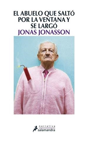 ABUELO QUE SALTO POR LA VENTANA Y SE LARGO,EL | 9788498384161 | JONASSON,JONAS | Llibreria La Puça | Llibreria online d'Arsèguel - Comprar llibres en català online - Llibres Andorra i Pirineu