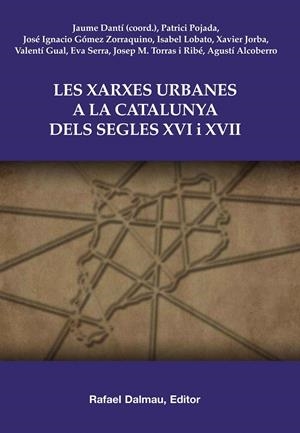 XARXES URBANES A LA CATALUNYA DELS SEGLES XVI I XVII,LES | 9788423207657 | DANTI,JAUME (COORD.) | Llibreria La Puça | Llibreria online d'Arsèguel - Comprar llibres en català online - Llibres Andorra i Pirineu