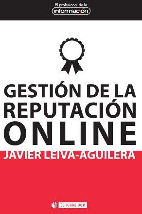 GESTION DE LA REPUTACION ONLINE | 9788497889902 | LEIVA-AGUILERA,JAVIER | Llibreria La Puça | Llibreria online d'Arsèguel - Comprar llibres en català online - Llibres Andorra i Pirineu