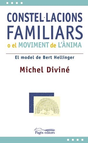 CONSTEL.LACIONS FAMILIARS O EL MOVIMENT DE L'ANIMA.EL MODEL DE BERT HELLINGER | 9788497797382 | DIVINE,MICHEL | Llibreria La Puça | Llibreria online d'Arsèguel - Comprar llibres en català online - Llibres Andorra i Pirineu