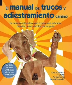 MANUAL DE TRUCOS Y ADIESTRAMIENTO CANINO | 9788499101781 | SUNDANCE, KYRA | Llibreria La Puça | Llibreria online d'Arsèguel - Comprar llibres en català online - Llibres Andorra i Pirineu