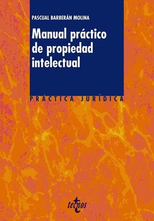MANUAL PRACTICO DE PROPIEDAD INTELECTUAL | 9788430950706 | BARBERAN MOLINA,PASCUAL JORGE | Llibreria La Puça | Llibreria online d'Arsèguel - Comprar llibres en català online - Llibres Andorra i Pirineu