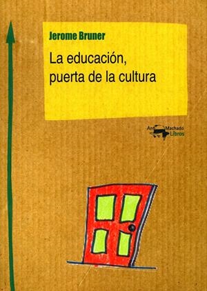 EDUCACION,PUERTA DE LA CULTURA,LA | 9788477741787 | BRUNER,JEROME | Llibreria La Puça | Llibreria online d'Arsèguel - Comprar llibres en català online - Llibres Andorra i Pirineu