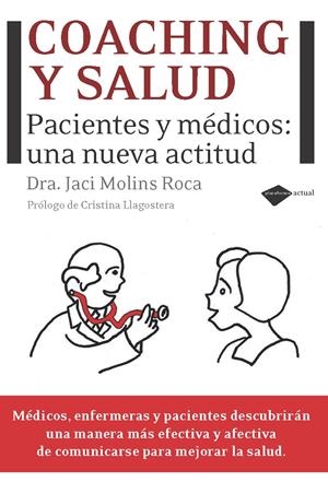 COACHING Y SALUD: PACIENTES Y MEDICOS UNA NUEVA ACTIVIDAD | 9788496981973 | MOLINS ROCA,JACI | Llibreria La Puça | Llibreria online d'Arsèguel - Comprar llibres en català online - Llibres Andorra i Pirineu
