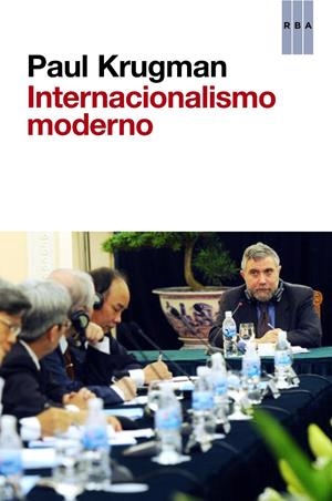 INTERNACIONALISMO MODERNO,EL.LA ECONOMIA INTERNACIONAL Y LAS MENTIRAS DE LA COMPETITIVIDAD | 9788490064061 | KRUGMAN,PAUL | Llibreria La Puça | Llibreria online d'Arsèguel - Comprar llibres en català online - Llibres Andorra i Pirineu