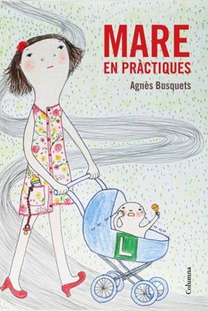 MARE EN PRACTIQUES | 9788466415309 | BUSQUETS,AGNES | Llibreria La Puça | Llibreria online d'Arsèguel - Comprar llibres en català online - Llibres Andorra i Pirineu