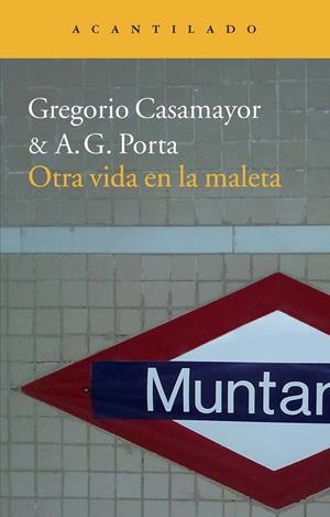 OTRA VIDA EN LA MALETA | 9788415689065 | CASAMAYOR,GREGORIO PORTA,A.G. | Llibreria La Puça | Llibreria online d'Arsèguel - Comprar llibres en català online - Llibres Andorra i Pirineu