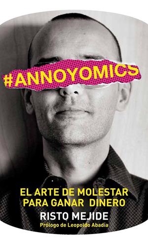 ANNOYOMICS | 9788498752083 | MEJIDE,RISTO | Llibreria La Puça | Llibreria online d'Arsèguel - Comprar llibres en català online - Llibres Andorra i Pirineu