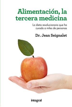 ALIMENTACION,LA TERCERA MEDICINA | 9788415541165 | SEIGNALET,JEAN | Llibreria La Puça | Llibreria online d'Arsèguel - Comprar llibres en català online - Llibres Andorra i Pirineu