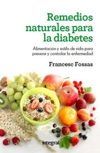 REMEDIOS NATURALES PARA LA DIABETES | 9788415541110 | FOSSAS,FRANCESC | Llibreria La Puça | Llibreria online d'Arsèguel - Comprar llibres en català online - Llibres Andorra i Pirineu