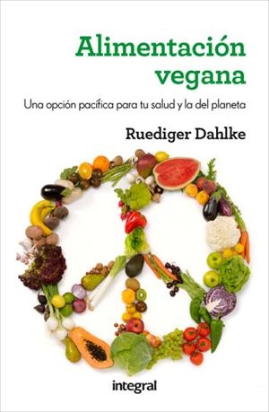 ALIMENTACION VEGANA | 9788415541608 | DAHLKE,RUEDIGER | Llibreria La Puça | Llibreria online d'Arsèguel - Comprar llibres en català online - Llibres Andorra i Pirineu
