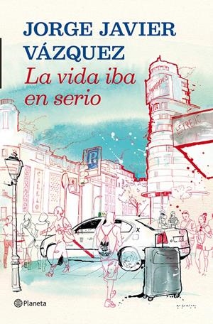 VIDA IBA EN SERIO,LA | 9788408013907 | VAZQUEZ,JORGE JAVIER | Llibreria La Puça | Llibreria online d'Arsèguel - Comprar llibres en català online - Llibres Andorra i Pirineu