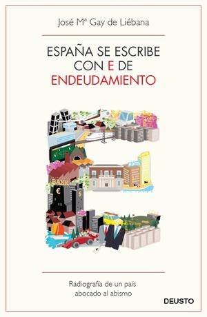 ESPAÑA SE ESCRIBE CON E DE ENDEUDAMIENTO | 9788423412976 | GAY DE LIEBANA,JOSE Mª | Llibreria La Puça | Llibreria online d'Arsèguel - Comprar llibres en català online - Llibres Andorra i Pirineu