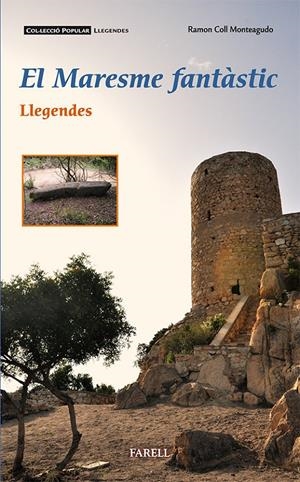 MARESME FANTASTIC,EL.LLEGENDES | 9788492811427 | COLL MONTEAGUDO,RAMON | Llibreria La Puça | Llibreria online d'Arsèguel - Comprar llibres en català online - Llibres Andorra i Pirineu