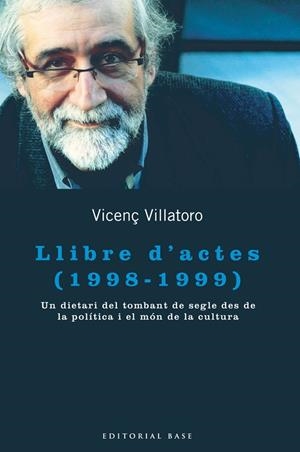 LLIBRE D'ACTES (1998-1999).UN DIETARI DEL TOMBANT DE SEGLE | 9788415267867 | VILLATORO,VICENÇ | Llibreria La Puça | Llibreria online d'Arsèguel - Comprar llibres en català online - Llibres Andorra i Pirineu