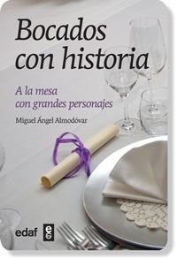 BOCADOS CON HISTORIA:A LA MESA CON GRANDES PERSONAJES | 9788441432192 | ALMODOVAR,MIGUEL ANGEL | Llibreria La Puça | Llibreria online d'Arsèguel - Comprar llibres en català online - Llibres Andorra i Pirineu