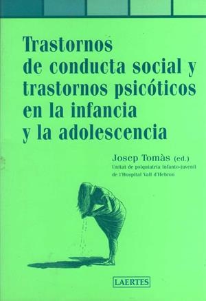 TRASTORNOS DE CONDUCTA SOCIAL Y TRASTORNOS PSICOTICOS EN LA | 9788475844114 | AA.VV. | Llibreria La Puça | Llibreria online d'Arsèguel - Comprar llibres en català online - Llibres Andorra i Pirineu