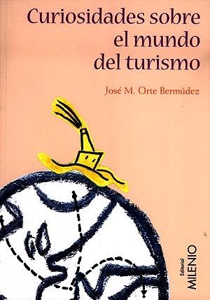 CURIOSIDADES SOBRE EL MUNDO DEL TURISMO | 9788489790827 | ORTE BERMUDEZ JOSE M. | Llibreria La Puça | Llibreria online d'Arsèguel - Comprar llibres en català online - Llibres Andorra i Pirineu