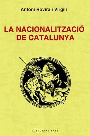 NACIONALITZACIO DE CATALUNYA,LA | 9788492437320 | ROVIRA I VIRGILI,ANTONI | Llibreria La Puça | Llibreria online d'Arsèguel - Comprar llibres en català online - Llibres Andorra i Pirineu