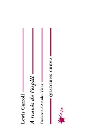 A TRAVES DE L'ESPILL | 9788477274742 | CARROLL,LEWIS | Llibreria La Puça | Llibreria online d'Arsèguel - Comprar llibres en català online - Llibres Andorra i Pirineu