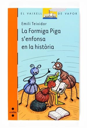 FORMIGA PIGA S'ENFONSA EN LA HISTORIA,LA | 9788466123877 | TEIXIDOR,EMILI | Llibreria La Puça | Llibreria online d'Arsèguel - Comprar llibres en català online - Llibres Andorra i Pirineu