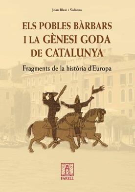 POBLES BARBARS I LA GENESI GODA DE CATALUNYA,ELS.FRAGMENTS | 9788492811052 | BLASI I SOLSONA,JOAN | Llibreria La Puça | Llibreria online d'Arsèguel - Comprar llibres en català online - Llibres Andorra i Pirineu