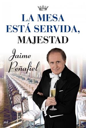 MESA ESTA SERVIDA, MAJESTAD,LA | 9788427036192 | PEÑAFIEL,JAIME | Llibreria La Puça | Llibreria online d'Arsèguel - Comprar llibres en català online - Llibres Andorra i Pirineu