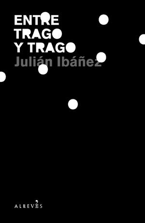 ENTRE TRAGO Y TRAGO | 9788493743574 | IBAÑEZ MUNTANER,JULIAN | Llibreria La Puça | Llibreria online d'Arsèguel - Comprar llibres en català online - Llibres Andorra i Pirineu