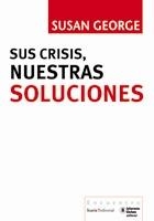 SUS CRISIS,NUESTRAS SOLUCIONES | 9788498882315 | GEORGE,SUSAN | Llibreria La Puça | Llibreria online d'Arsèguel - Comprar llibres en català online - Llibres Andorra i Pirineu