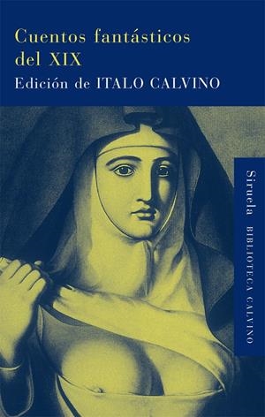CUENTOS FANTASTICOS DEL XIX | 9788498414486 | CALVINO,ITALO (ED.) | Llibreria La Puça | Llibreria online d'Arsèguel - Comprar llibres en català online - Llibres Andorra i Pirineu