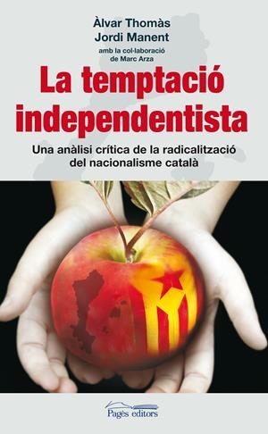 TEMPTACIO INDEPENDENTISTA,LA | 9788497799829 | THOMAS,ALVAR MANENT,JORDI | Llibreria La Puça | Llibreria online d'Arsèguel - Comprar llibres en català online - Llibres Andorra i Pirineu
