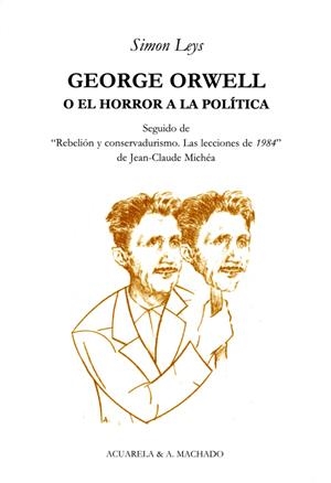 GEORGE ORWELL O EL HORROR A LA POLITICA | 9788477742043 | LEYS,SIMON | Llibreria La Puça | Llibreria online d'Arsèguel - Comprar llibres en català online - Llibres Andorra i Pirineu