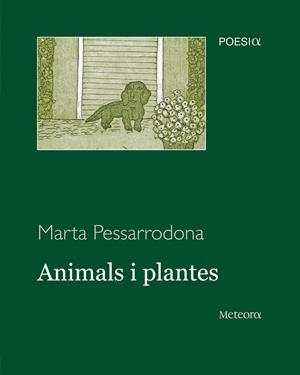 ANIMALS I PLANTES | 9788495623973 | PESSARRODONA,MARTA | Llibreria La Puça | Llibreria online d'Arsèguel - Comprar llibres en català online - Llibres Andorra i Pirineu