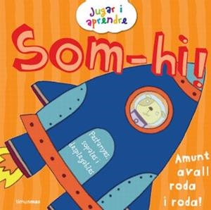 SOM-HI! AMUNT,AVALL,RODA I RODA | 9788499321608 | JUSTINE SMITH | Llibreria La Puça | Llibreria online d'Arsèguel - Comprar llibres en català online - Llibres Andorra i Pirineu