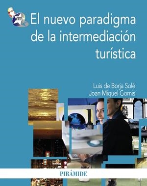 NUEVO PARADIGMA DE LA INTERMEDIACION TURISTICA,EL | 9788436823189 | BORJA SOLE,LUIS | Llibreria La Puça | Llibreria online d'Arsèguel - Comprar llibres en català online - Llibres Andorra i Pirineu