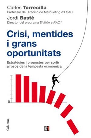 CRISI,MENTIDES I GRANS OPORTUNITATS.ESTRATEGIES I PROPOSTES | 9788466410618 | TORRECILLA,CARLES BASTE,JORDI | Llibreria La Puça | Llibreria online d'Arsèguel - Comprar llibres en català online - Llibres Andorra i Pirineu